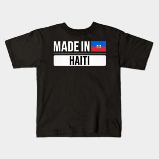 Made In Haiti - Gift for Haitian With Roots From Haiti Kids T-Shirt